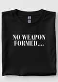 No Weapon Formed Tee